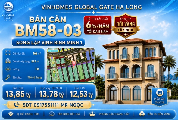 Song Lập Cận Áp Góc l BM58-03 Vịnh Bình Minh 1 - Vinhomes Global Gate Hạ Long – Vinhomes Hạ Long Xanh